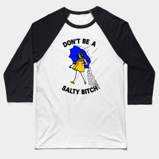 Vintage Dont Be A Salty Bitch Baseball T-Shirt